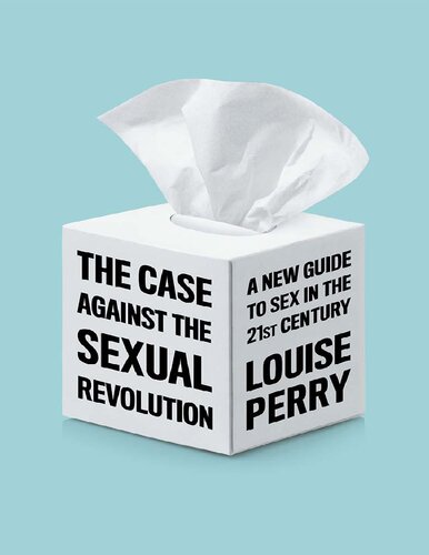 case against the sexual revolution guide to the 21st century (PDF/EPUB Version)