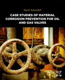 Case Studies of Material Corrosion Prevention for Oil and Gas Valves (PDF/EPUB Version)