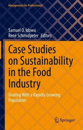 Case Studies on Sustainability in the Food Industry: Dealing With a Rapidly Growing Population (PDF/EPUB Version)