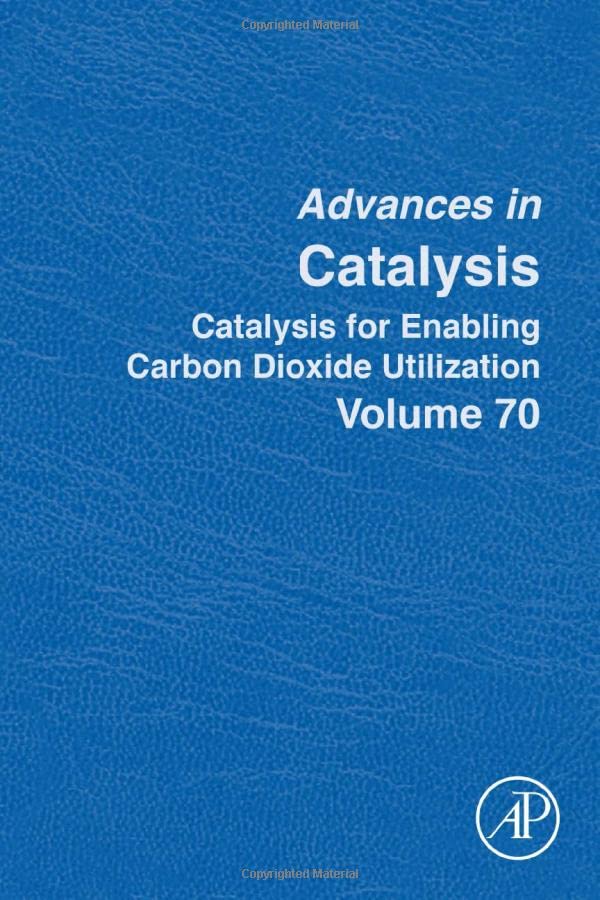 Catalysis for Enabling Carbon Dioxide Utilization (Volume 70) (Advances in Catalysis, Volume 70) (PDF/EPUB Version)