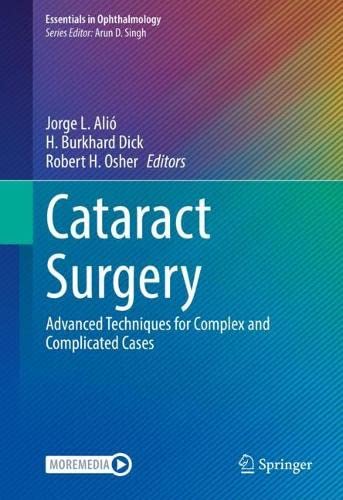 Cataract Surgery: Advanced Techniques for Complex and Complicated Cases (Essentials in Ophthalmology) (PDF/EPUB Version)