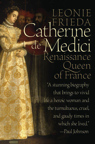 Catherine de Medici: Renaissance Queen of France (PDF/EPUB Version)