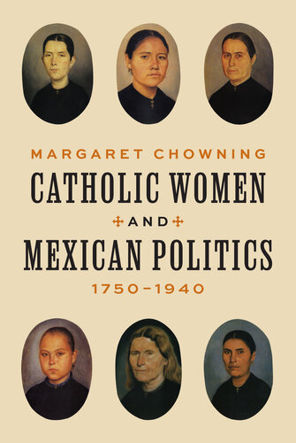 Catholic Women and Mexican Politics, 17501940 (PDF/EPUB Version)