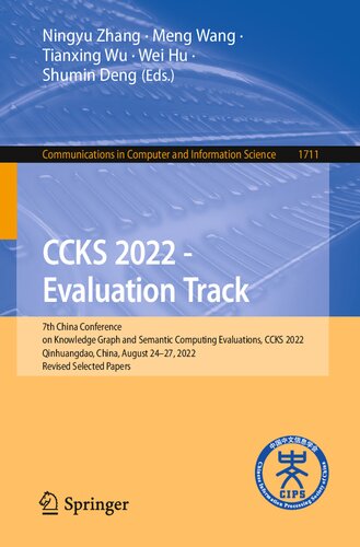 CCKS 2022 - Evaluation Track: 7th China Conference on Knowledge Graph and Semantic Computing Evaluations, CCKS 2022, Qinhuangdao, China, August 24–27, ... in Computer and Information Science) (PDF/EPUB Version)