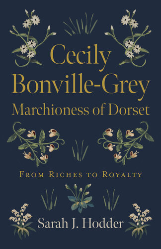 Cecily Bonville-Grey--Marchioness of Dorset: From Riches to Royalty (PDF/EPUB Version)