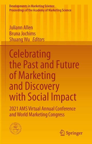 Celebrating the Past and Future of Marketing and Discovery with Social Impact: 2021 AMS Virtual Annual Conference and World Marketing Congress (PDF/EPUB Version)