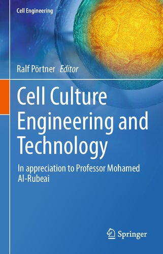 Cell Culture Engineering and Technology: In appreciation to Professor Mohamed Al-Rubeai (Cell Engineering, 10) (PDF/EPUB Version)