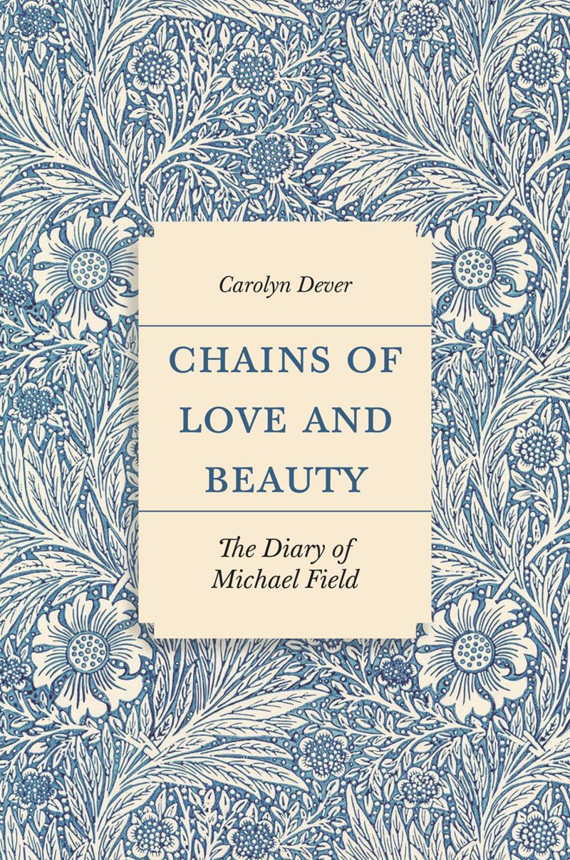 Chains of Love and Beauty: The Diary of Michael Field (PDF/EPUB Version)