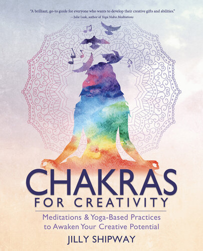 Chakras for Creativity: Meditations & Yoga-Based Practices to Awaken Your Creative Potential (PDF/EPUB Version)