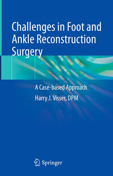 Challenges in Foot and Ankle Reconstructive Surgery: A Case-based Approach (PDF/EPUB Version)