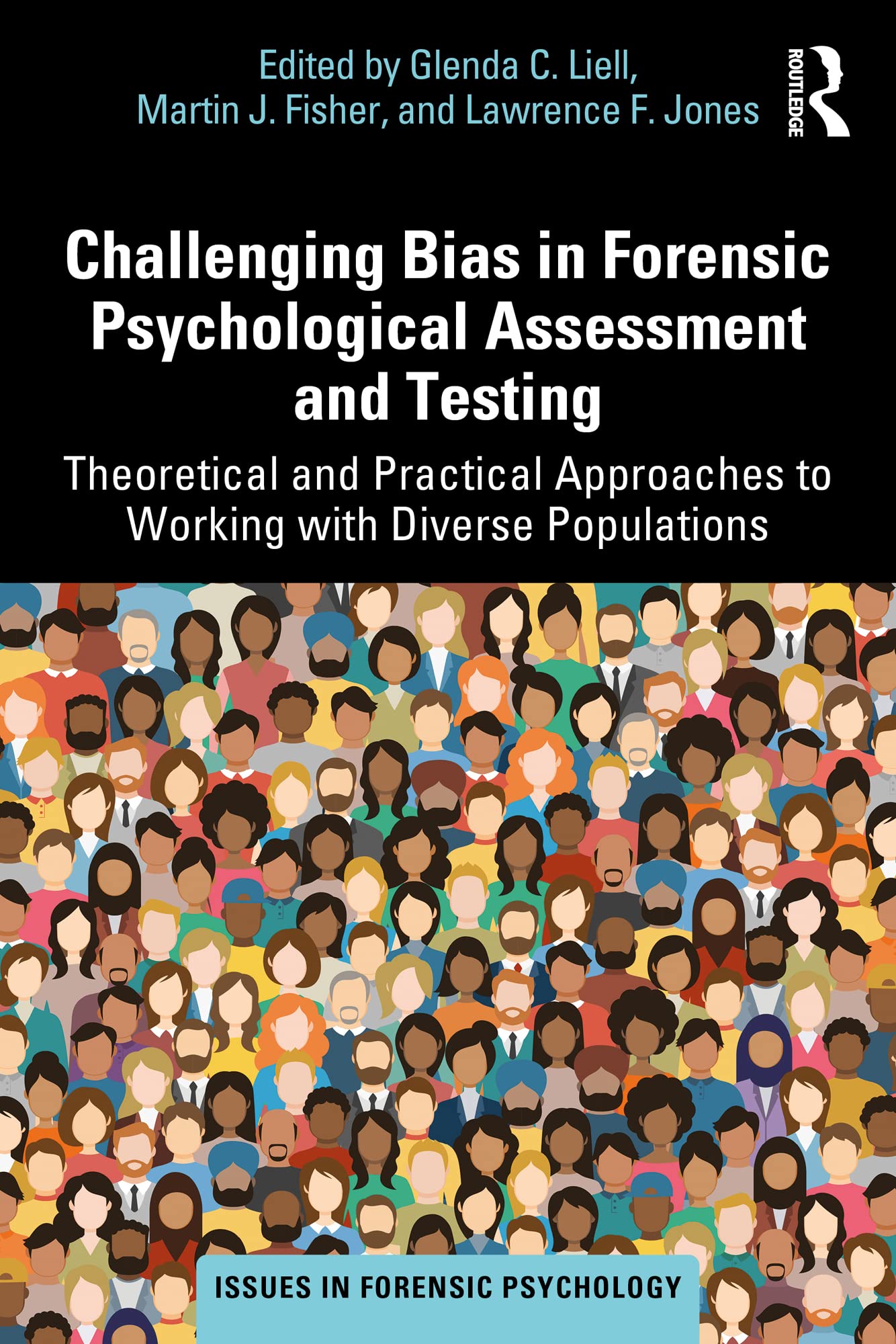 Challenging Bias in Forensic Psychological Assessment and Testing: Theoretical and Practical Approaches to Working with Diverse Populations (PDF/EPUB Version)