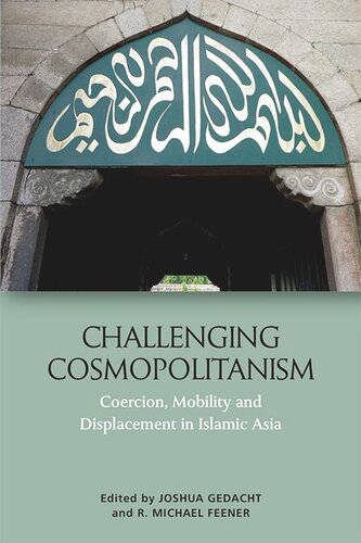 Challenging Cosmopolitanism: Coercion, Mobility and Displacement in Islamic Asia (PDF/EPUB Version)