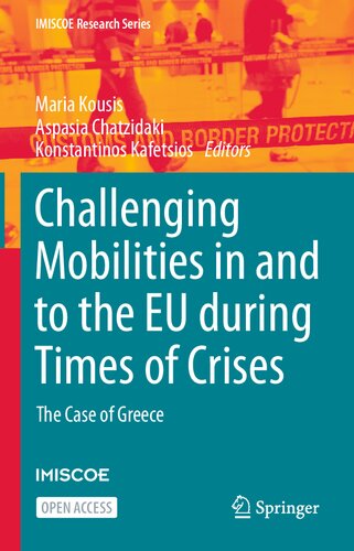 Challenging Mobilities in and to the EU during Times of Crises: The Case of Greece (IMISCOE Research Series) (PDF/EPUB Version)