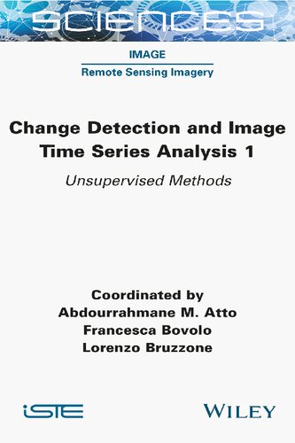 Change Detection and Image Time Series Analysis, Volume 1: Unsupervised Methods (PDF/EPUB Version)