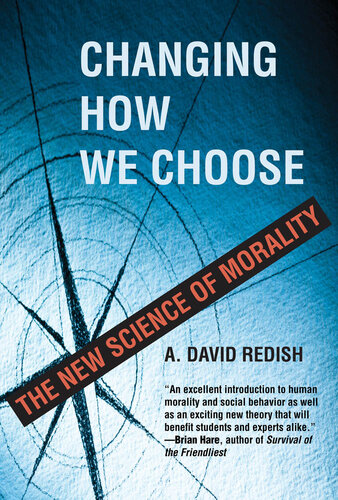 Changing How We Choose : The New Science of Morality (PDF/EPUB Version)