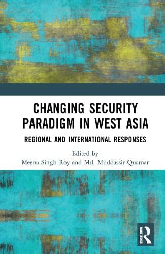 Changing Security Paradigm in West Asia: Regional and International Responses (PDF/EPUB Version)