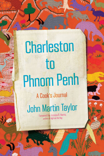 Charleston to Phnom Penh: A Cook's Journal (PDF/EPUB Version)