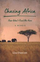 Chasing Africa: Fear Won't Find Me Here -- a Memoir (PDF/EPUB Version)