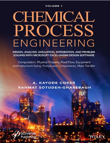 Chemical Process Engineering Volume 1: Design, Analysis, Simulation, Integration, and Problem Solving with Microsoft Excel-UniSim Software for ... Fluid Flow, Equipment and Instrument Sizing (PDF/EPUB Version)