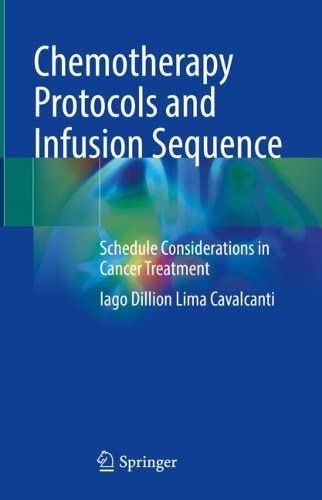 Chemotherapy Protocols and Infusion Sequence: Schedule Consideration in Cancer Treatment (PDF/EPUB Version)