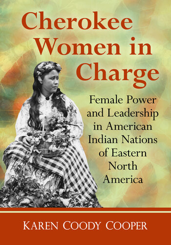 Cherokee Women in Charge: Female Power and Leadership in American Indian Nations of Eastern North America (PDF/EPUB Version)