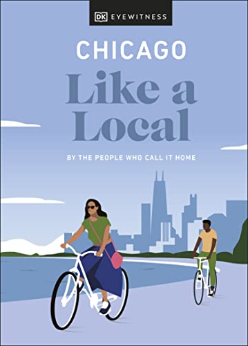 Chicago Like a Local: By the People Who Call It Home (Local Travel Guide) (PDF/EPUB Version)
