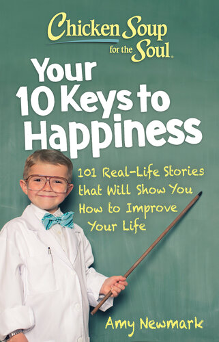 Chicken Soup for the Soul : 101 Real-Life Stories that Will Show You How to Improve Your Life (PDF/EPUB Version)