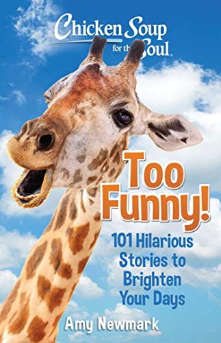 Chicken Soup for the Soul: Too Funny!: 101 Hilarious Stories to Brighten Your Days (PDF/EPUB Version)