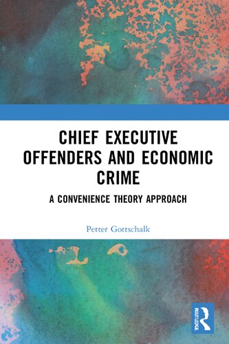 Chief Executive Offenders and Economic Crime: A Convenience Theory Approach (PDF/EPUB Version)