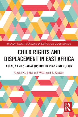 Child Rights and Displacement in East Africa: Agency and Spatial Justice in Planning Policy (PDF/EPUB Version)