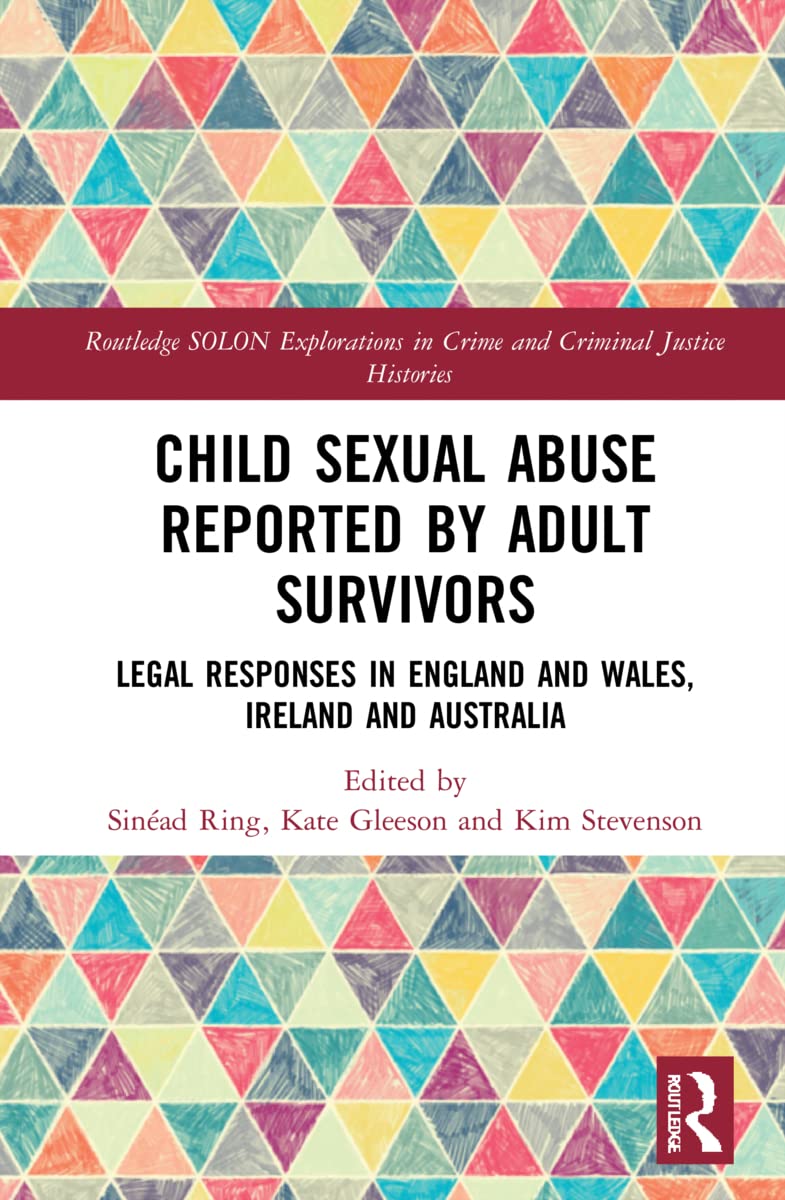 Child Sexual Abuse Reported by Adult Survivors; Legal Responses in England and Wales, Ireland and Australia (PDF/EPUB Version)