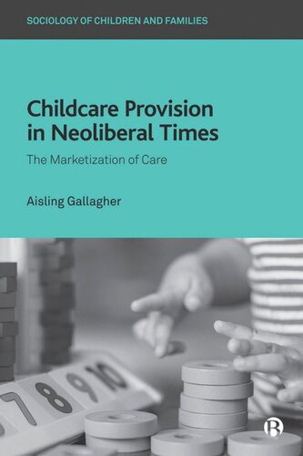 Childcare Provision in Neoliberal Times: The Marketization of Care (PDF/EPUB Version)