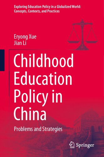 Childhood Education Policy in China: Problems and Strategies (Exploring Education Policy in a Globalized World: Concepts, Contexts, and Practices) (PDF/EPUB Version)