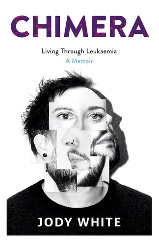 Chimera: Living Through Leukaemia, A Memoir (PDF/EPUB Version)