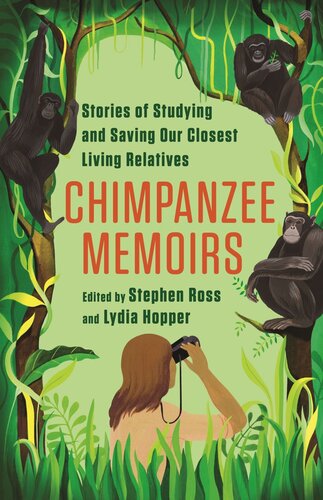 Chimpanzee Memoirs: Stories of Studying and Saving Our Closest Living Relatives (PDF/EPUB Version)