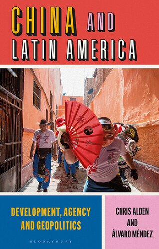 China and Latin America: Development, Agency and Geopolitics (PDF/EPUB Version)