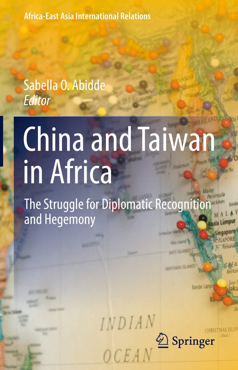 China and Taiwan in Africa: The Struggle for Diplomatic Recognition and Hegemony (PDF/EPUB Version)