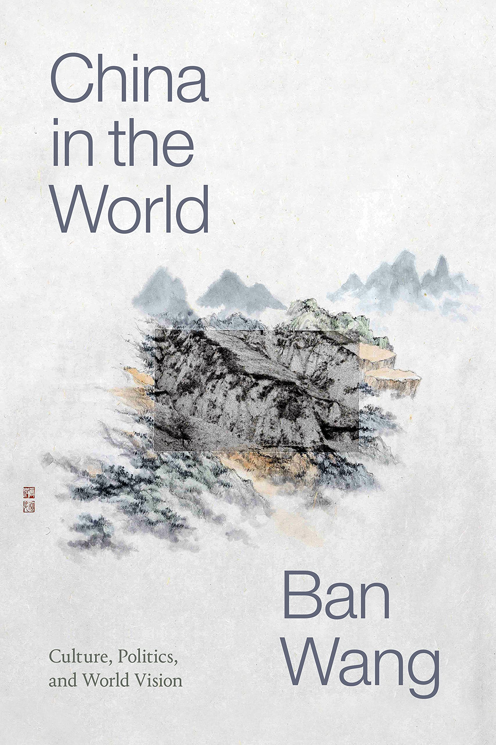 China in the World: Culture, Politics, and World Vision (PDF/EPUB Version)