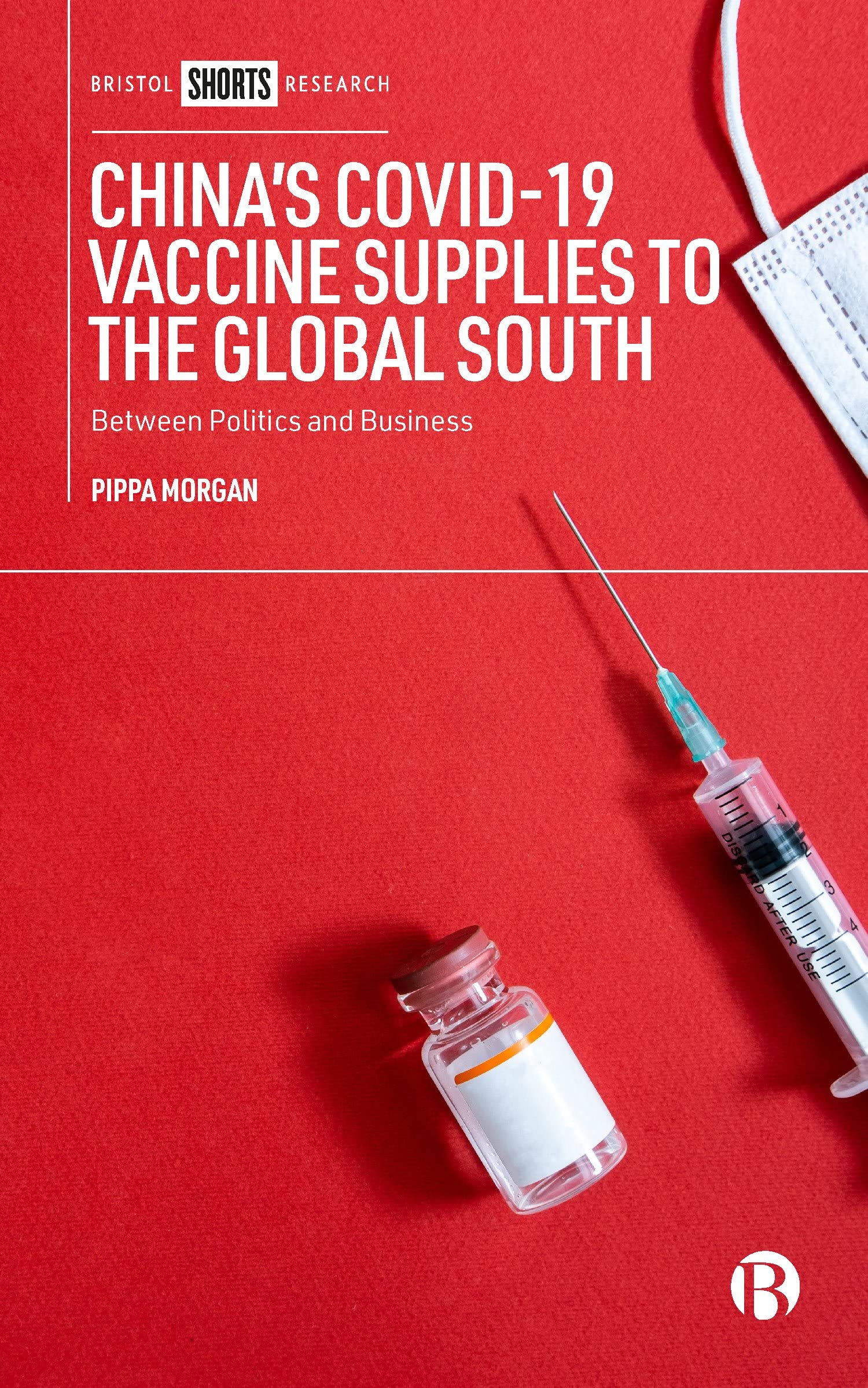 China’s COVID-19 Vaccine Supplies to the Global South: Between Politics and Business (PDF/EPUB Version)