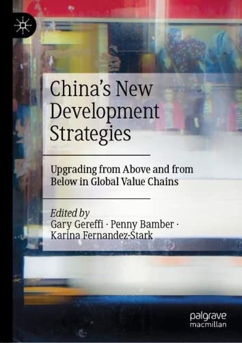 China’s New Development Strategies: Upgrading from Above and from Below in Global Value Chains (PDF/EPUB Version)