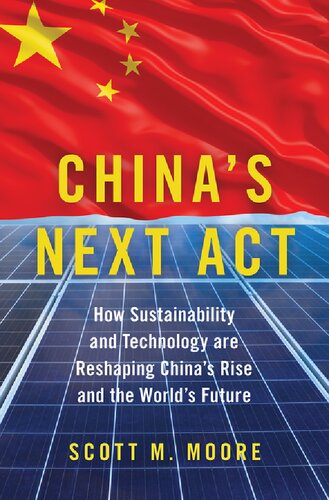 China's Next Act: How Sustainability and Technology are Reshaping China's Rise and the World's Future (PDF/EPUB Version)