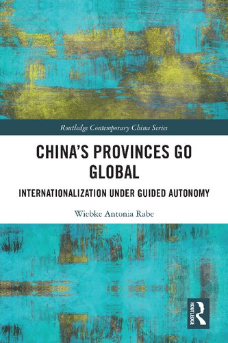 China's Provinces Go Global Internationalization Under Guided Autonomy (PDF/EPUB Version)