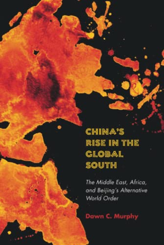 China's Rise in the Global South: The Middle East, Africa, and Beijing's Alternative World Order (PDF/EPUB Version)