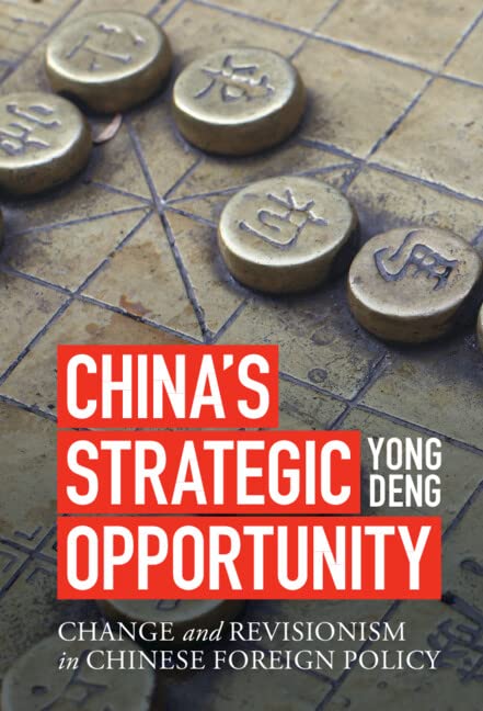 China's Strategic Opportunity: Change and Revisionism in Chinese Foreign Policy (PDF/EPUB Version)