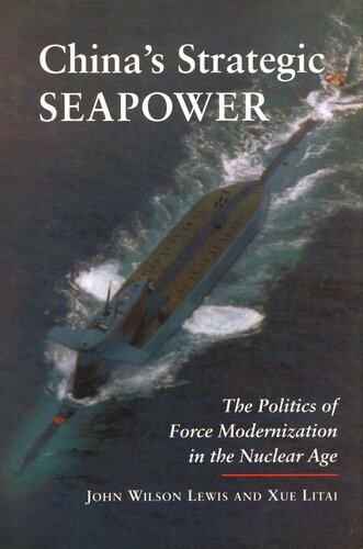 China's Strategic Seapower: The Politics of Force Modernization in the Nuclear Age (PDF/EPUB Version)