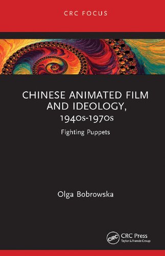Chinese Animated Film and Ideology, 1940s–1970s: Fighting Puppets (PDF/EPUB Version)