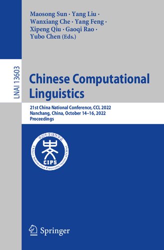 Chinese Computational Linguistics: 21st China National Conference, CCL 2022, Nanchang, China, October 14–16, 2022, Proceedings (Lecture Notes in Artificial Intelligence) (PDF/EPUB Version)