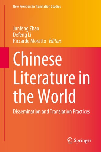 Chinese Literature in the World: Dissemination and Translation Practices (New Frontiers in Translation Studies) (PDF/EPUB Version)