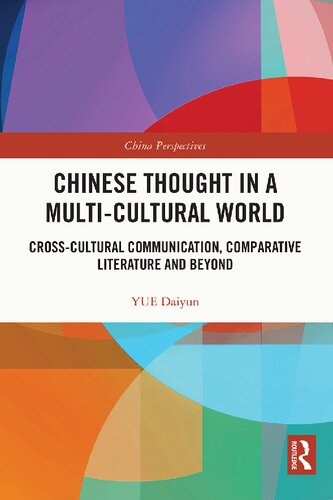Chinese Thought in a Multi-cultural World: Cross-Cultural Communication, Comparative Literature and Beyond (PDF/EPUB Version)