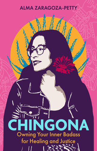 Chingona: Owning Your Inner Badass for Healing and Justice (PDF/EPUB Version)